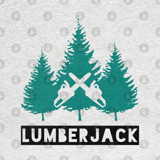 Lumberjack Green Trees, Black Text and Crossed Chainsaws by HighBrowDesigns